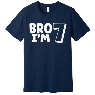 Funny Cute 7th Birthday Bro Im 7 Year Old Seven Seventh Premium T-Shirt