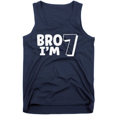 Funny Cute 7th Birthday Bro Im 7 Year Old Seven Seventh Tank Top