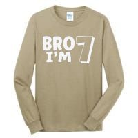 Funny Cute 7th Birthday Bro Im 7 Year Old Seven Seventh Tall Long Sleeve T-Shirt