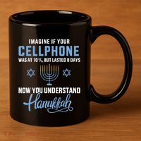 Funny cellphone 8 days understand jewish Hanukkah Chanukah   11oz C Handle Ceramic Mug