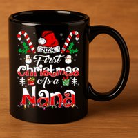 First Christmas As A Nana 2024 1st Christmas Matching Family 11oz C Handle Ceramic Mug
