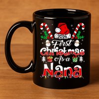 First Christmas As A Nana 2024 1st Christmas Matching Family 11oz C Handle Ceramic Mug