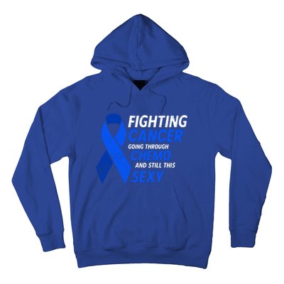 Fighting Cancer And Still This Sexy Colon Cancer Awareness Cool Gift Hoodie