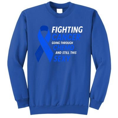 Fighting Cancer And Still This Sexy Colon Cancer Awareness Cool Gift Sweatshirt