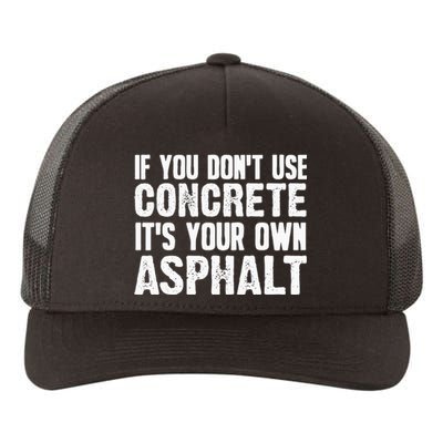 Funny Concrete Asphalt Art For Men Women Concrete Finisher Yupoong Adult 5-Panel Trucker Hat