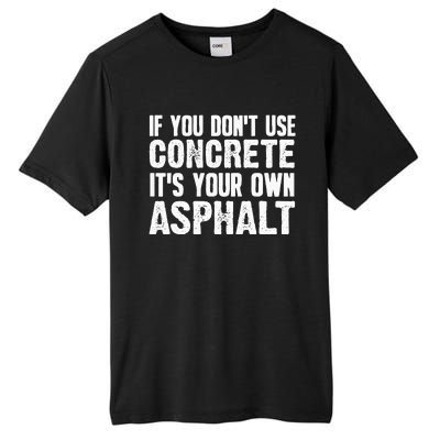 Funny Concrete Asphalt Art For Men Women Concrete Finisher Tall Fusion ChromaSoft Performance T-Shirt