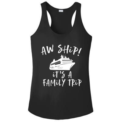 Family Cruise Aw Ship Its A Family Trip Gift Ladies PosiCharge Competitor Racerback Tank