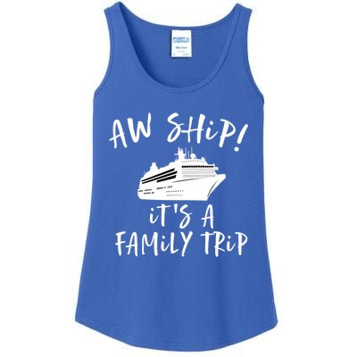 Family Cruise Aw Ship Its A Family Trip Gift Ladies Essential Tank