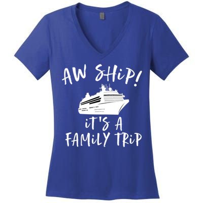 Family Cruise Aw Ship Its A Family Trip Gift Women's V-Neck T-Shirt