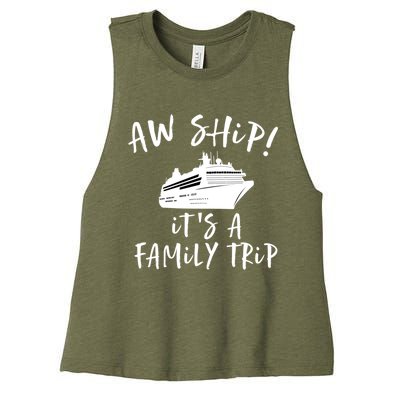 Family Cruise Aw Ship Its A Family Trip Gift Women's Racerback Cropped Tank