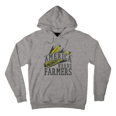 Farmer Corn America Needs Farmers Shirts Gift Tall Hoodie