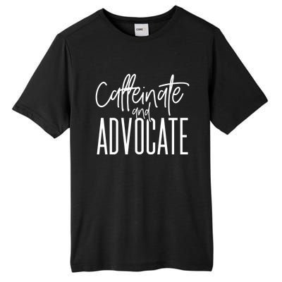 Funny Caffeinate And Advocate Cool Gift Best Gift Idea For Sped Funny Gift Tall Fusion ChromaSoft Performance T-Shirt