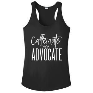 Funny Caffeinate And Advocate Cool Gift Best Gift Idea For Sped Funny Gift Ladies PosiCharge Competitor Racerback Tank