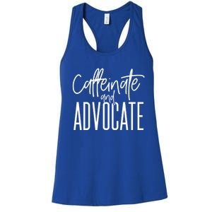 Funny Caffeinate And Advocate Cool Gift Best Gift Idea For Sped Funny Gift Women's Racerback Tank