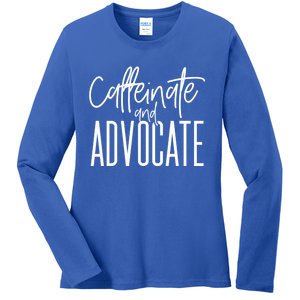 Funny Caffeinate And Advocate Cool Gift Best Gift Idea For Sped Funny Gift Ladies Long Sleeve Shirt