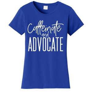 Funny Caffeinate And Advocate Cool Gift Best Gift Idea For Sped Funny Gift Women's T-Shirt