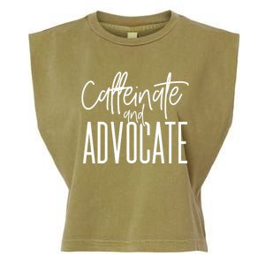 Funny Caffeinate And Advocate Cool Gift Best Gift Idea For Sped Funny Gift Garment-Dyed Women's Muscle Tee