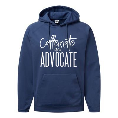 Funny Caffeinate And Advocate Cool Gift Best Gift Idea For Sped Funny Gift Performance Fleece Hoodie