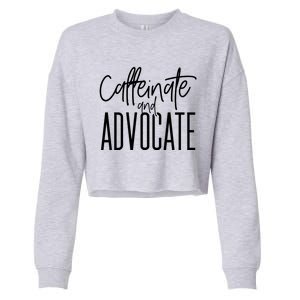 Funny Caffeinate And Advocate Cool Gift Best Gift Idea For Sped Funny Gift Cropped Pullover Crew