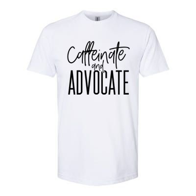 Funny Caffeinate And Advocate Cool Gift Best Gift Idea For Sped Funny Gift Softstyle CVC T-Shirt