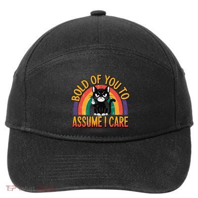 Funny Cat Assume I Care I DonT Care Sarcasm Humor Sarcastic .Png 7-Panel Snapback Hat