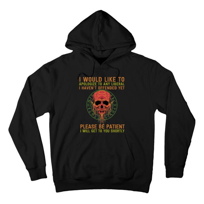 Funny Conservative Anti Woke Politically Incorrect Tall Hoodie