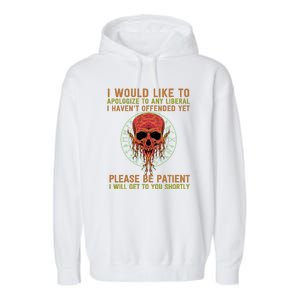 Funny Conservative Anti Woke Politically Incorrect Garment-Dyed Fleece Hoodie