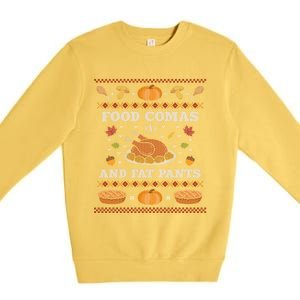 Food Comas And Fat Pants Ugly Christmas Sweater Thanksgiving Gift Premium Crewneck Sweatshirt