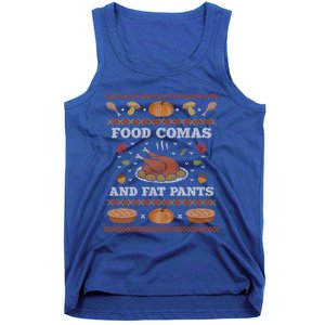 Food Comas And Fat Pants Ugly Christmas Sweater Thanksgiving Gift Tank Top