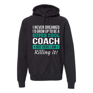 Funny Coach Appreciation Thank You Gift Premium Hoodie