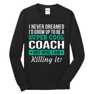 Funny Coach Appreciation Thank You Gift Tall Long Sleeve T-Shirt