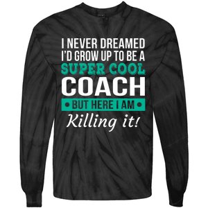 Funny Coach Appreciation Thank You Gift Tie-Dye Long Sleeve Shirt