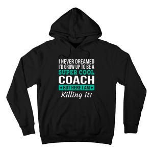 Funny Coach Appreciation Thank You Gift Tall Hoodie