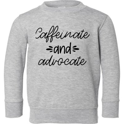 Funny Caffeinate and Advocate - best gifts idea for SPED Toddler Sweatshirt