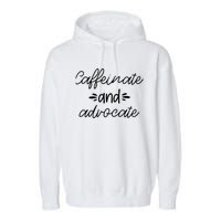 Funny Caffeinate and Advocate - best gifts idea for SPED Garment-Dyed Fleece Hoodie