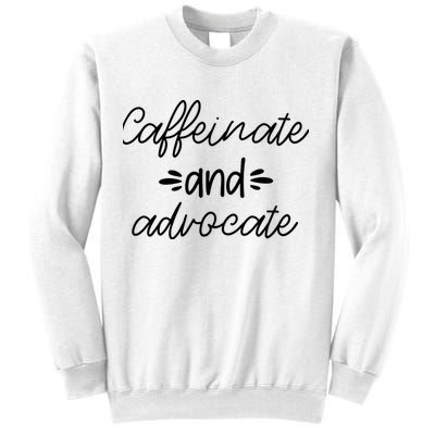 Funny Caffeinate and Advocate - best gifts idea for SPED Sweatshirt