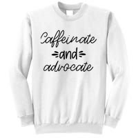 Funny Caffeinate and Advocate - best gifts idea for SPED Sweatshirt