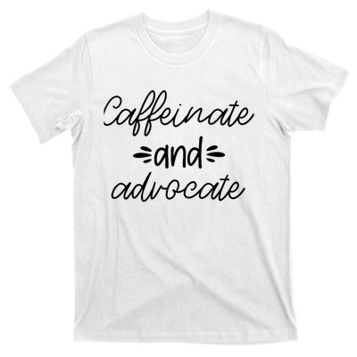 Funny Caffeinate and Advocate - best gifts idea for SPED T-Shirt