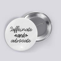 Funny Caffeinate and Advocate - best gifts idea for SPED Button