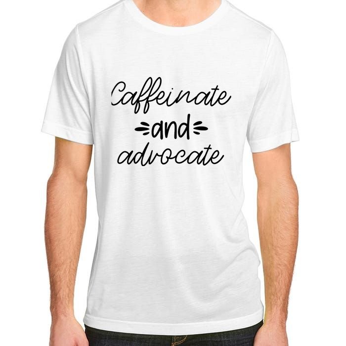 Funny Caffeinate and Advocate - best gifts idea for SPED Adult ChromaSoft Performance T-Shirt