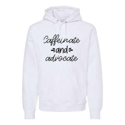 Funny Caffeinate and Advocate - best gifts idea for SPED Premium Hoodie