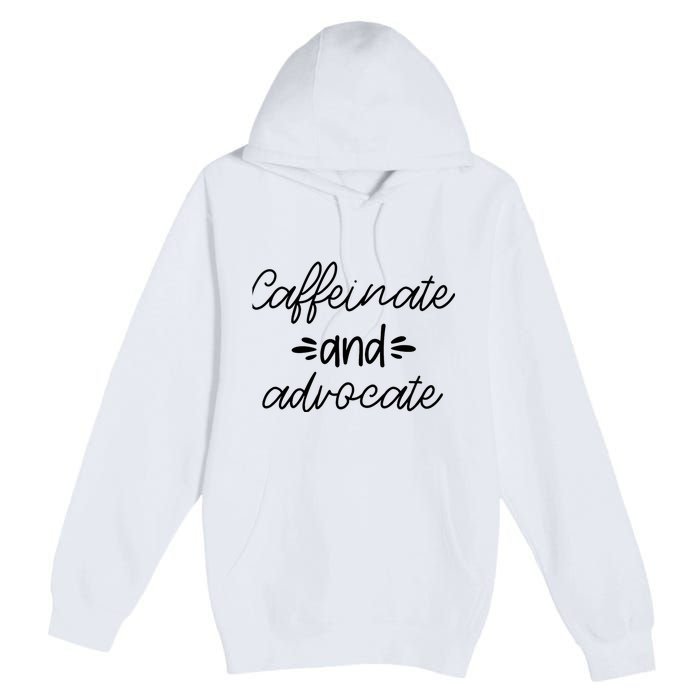 Funny Caffeinate and Advocate - best gifts idea for SPED Premium Pullover Hoodie