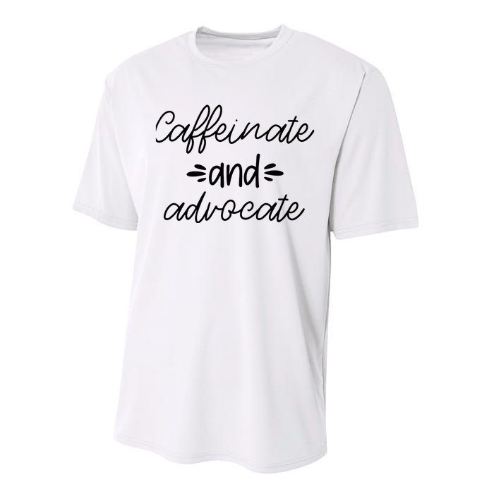 Funny Caffeinate and Advocate - best gifts idea for SPED Performance Sprint T-Shirt