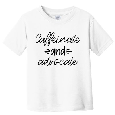 Funny Caffeinate and Advocate - best gifts idea for SPED Toddler T-Shirt