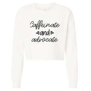 Funny Caffeinate and Advocate - best gifts idea for SPED Cropped Pullover Crew