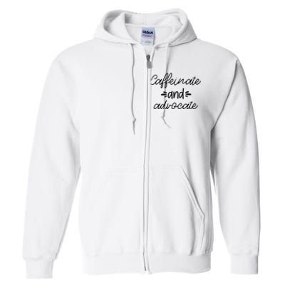 Funny Caffeinate and Advocate - best gifts idea for SPED Full Zip Hoodie