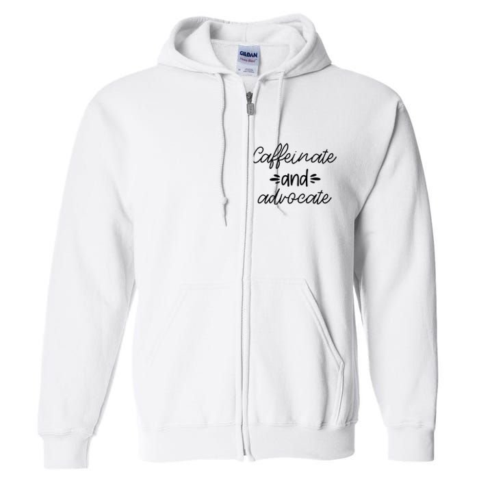 Funny Caffeinate and Advocate - best gifts idea for SPED Full Zip Hoodie