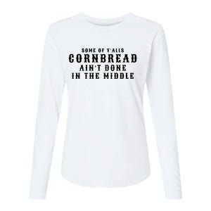 Funny Cornbread AinT Done In The Middle Small Town Country Redneck Hillbilly Cu Womens Cotton Relaxed Long Sleeve T-Shirt