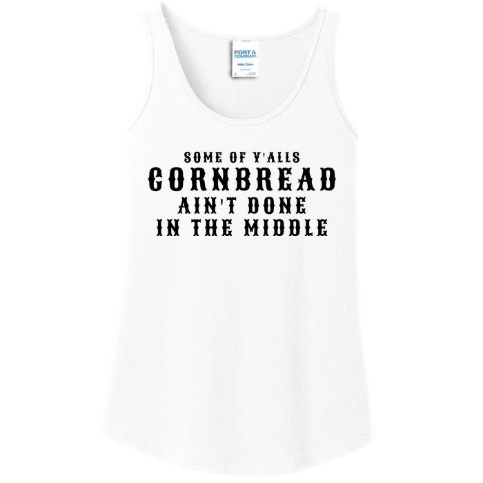 Funny Cornbread AinT Done In The Middle Small Town Country Redneck Hillbilly Cu Ladies Essential Tank