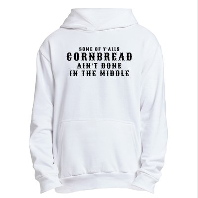 Funny Cornbread AinT Done In The Middle Small Town Country Redneck Hillbilly Cu Urban Pullover Hoodie